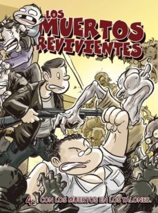 los muertos revivientes nº 4: con los muertos en los talones-9788415201595