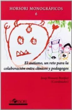 el autismo, un reto para la colaboracion entre clinicos y pedagog os-9788415212195