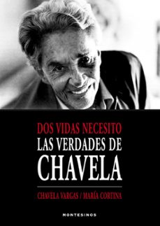 dos vidas necesito: las verdades de chavela (montesinos)-9788415216995