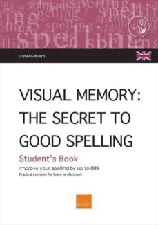 visual memory: the secret to good spelling - students book - uk-daniel gabarro berbegal-9788415218395