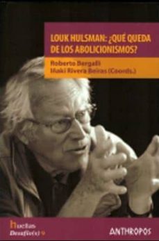 louk hulsman: ¿quien queda de abolicionismos?-9788415260295