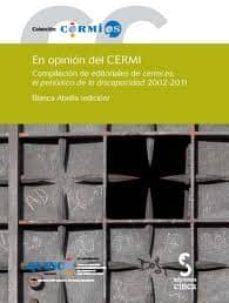 en opinion del cermi: compilacion de editoriales de cermo.es, el periodico de la discapacidad 2002-2011-blanca abella-9788415305095
