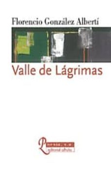 valle de lagrimas-florencio gonzalez alberti-9788415464495