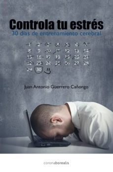 controla tu estres, en 30 dias con entrenamiento cerebral-9788415465195
