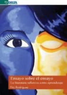 ensayo sobre el ensayo: la literatura reflexiva como aprendizaje-9788415581895