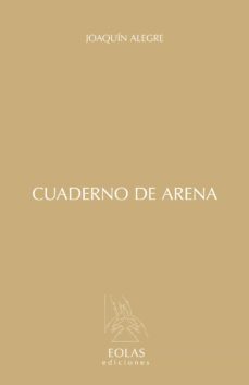 cuaderno de arena-joaquin alegre vidal-9788415603795
