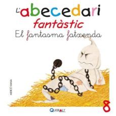 abecedari fantastic. - el fantasma fatxenda - c 8-merce viana-9788415610595