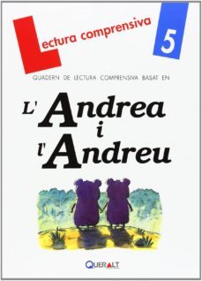 andrea i l'andreu l' - quadern de lectura comprensiva 5-9788415960195