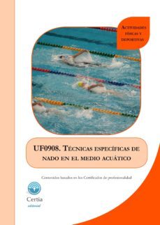uf0908 tecnicas especificas de nado en el medio acuatico (i.b.d.)-carlota vazquez costas-9788416019595