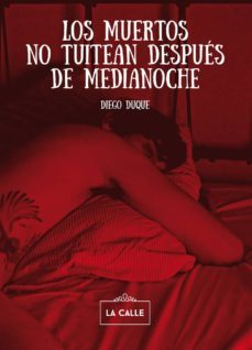 los muertos no tuitean depues de media noche-diego duque-9788416164295