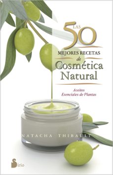 las 50 mejores recetas de cosmetica natural-natasha thibault-9788416233595