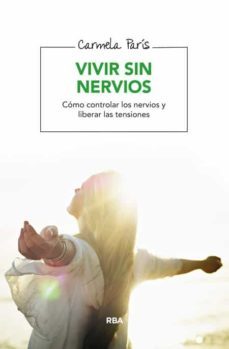 vivir sin nervios-carmela paris-9788416267095