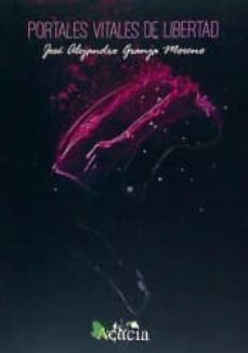portales vitales de libertad (ebook)-jose alejandro granja moreno-9788416704408