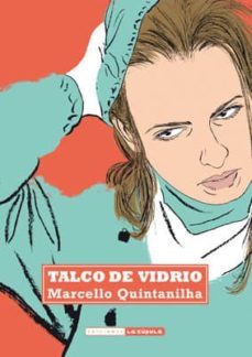 talco de vidrio-marcello quintanilha-9788416400195