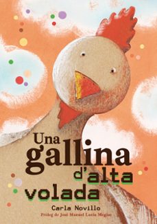 una gallina d alta volada-carla novillo lapeyra-9788416427895