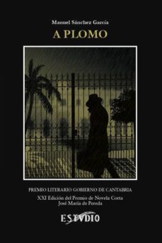 a plomo (premio literario del gobierno de cantabria. xxi premio novela corta jose maria de pereda)-9788416455195