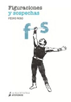 figuraciones y sospechas-pedro roso-9788416469895
