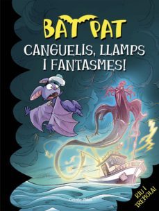 canguelis, llamps i fantasmes! (bat pat 36)-9788416519095