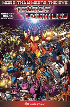 transformers: more than meets the eye 03. permanecer a la luz-james roberts-alex milne-9788416543595