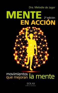 mente en accion, movimientos que mejoran lamente-melodie de jager-9788416613595