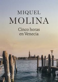 cinco horas en venecia-miquel molina-9788416673995