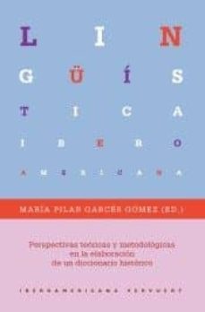 perspectivas teoricas y metodologicas en la elaboracion de un diccinario historico-9788416922895