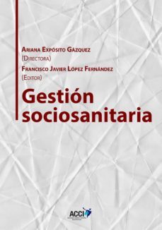 gestion sociosanitaria (ebook)-ariana exposito gazquez-francisco javier lopez fernandez-9788416956395