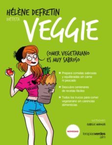 veggie: comer vegetariano es muy sabroso-helene defretin-9788416972395