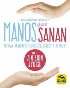 manos que sanan: aliviar ansiedad, depresion, estres y burnout con el jin shin jyutsu-tina stumpfig rudisser-9788417080495