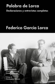 palabra de lorca: declaraciones y entrevistas completas-federico garcia lorca-9788417081195
