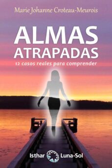 almas atrapadas: 12 casos reales para comprender-9788417230395