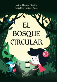 el bosque circular-alicia silvestre miralles-maria pilar martinez barca-9788417231095