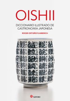 oishii - diccionario ilustrado de gastronomiia japonesa-roger ortuno flamerich-9788417419295