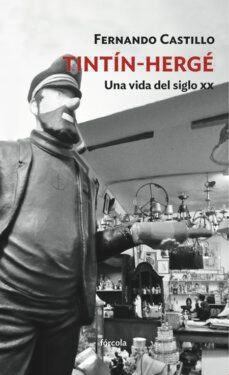 tintin-herge: una vida del siglo xx-fernando castillo-9788417425395