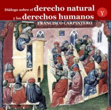 dialogo sobre el derecho natural y los derechos humanos (ebook)-francisco carpintero-9788417666095