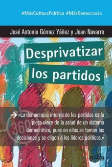 desprivatizar los partidos-jose antonio gomez yañez-joan navarro-9788417690595