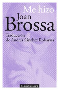 me hizo joan brossa (ed. bilingüe castellano - catalan)-joan brossa-9788417747695