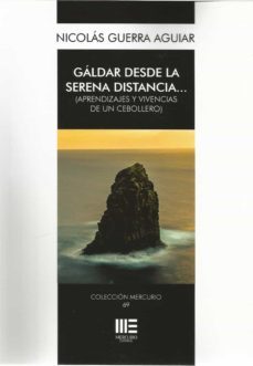 galdar desde la serena distancia (aprendizajes y vivencias de un cebollero)-nicolas guerra aguiar-9788417890995