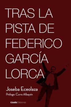 tras la pista de federico garcia lorca-joseba eceolaza-9788417940195