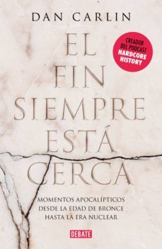 el fin siempre esta cerca (ebook)-dan carlin-9788418006395