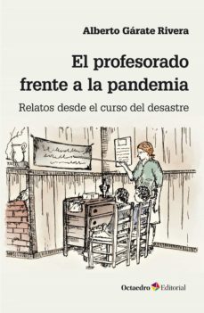 el profesorado frente a la pandemia (ebook)-alberto garate rivera-9788418348495