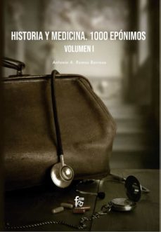 historia y medicina. 1000 eponimos volumen 1-antonio a. ramos barroso-9788418418495