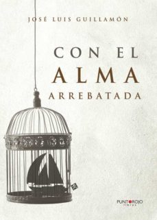 con el alma arrebatada-jose luis guillamon arnau-9788418528095