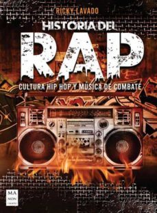 historia del rap: cultura hip hop y musica de combate-ricky lavado-9788418703195
