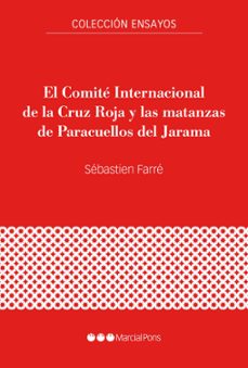 el comite internacional de la cruz roja y las matanzas de paracuellos del jarama-sebastien farre simon-9788418752995