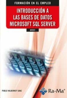 ifct27.introduccion a las bases de datos microsoft sql server.-9788418971495