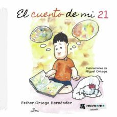 el cuento de mi 21-esther ortega hernandez-9788419127495