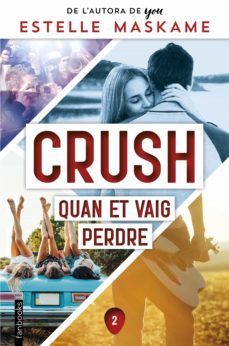 crush 2. quan et vaig perdre-estelle maskame-9788419150295