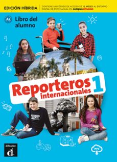 reporteros internacionales 1 - a1. libro del alumno (edicion hibrida)-9788419236395