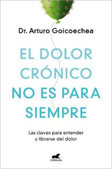 el dolor crónico no es para siempre-dr. arturo goicoechea-9788419248695